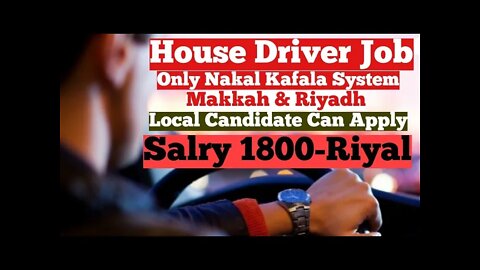 Saudi House Driver Job Makkah Or Riyadh City Saudi Arabia | Nakal Kafala System Available #Job