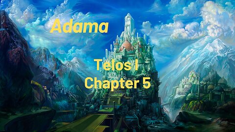 Adama - Telos I - Chapter 5 - by Adama