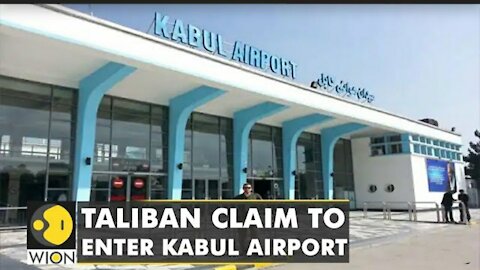 Taliban claims to enter Kabul airport | Latest English News | World | WION