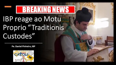 CATOLICUT - Breaking News: IBP reage ao Motu Proprio "Traditionis Custodes"