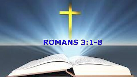 Romans 3:1-8 Obligation of the Christian to God