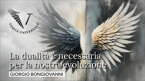 La dualità è necessaria per la nostra evoluzione - Giorgio Bongiovanni