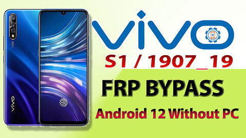 Vivo S1 (1907_19) FRP Bypass Without PC | Vivo v1907 Google Account Unlock Android 12