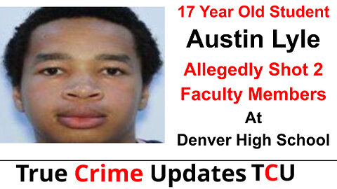 17 Year Old Student Austin Lyle Allegedly Shot 2 Faculty Members At Denver High School - Car Found