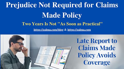 Prejudice Not Required for Claims Made Policy