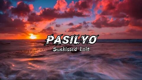 Sunkissed Lola- Pasilyo (Lyrics)