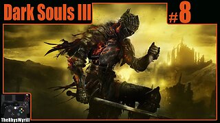 Dark Souls III Playthrough | Part 8