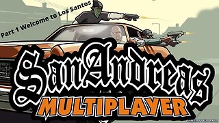 GTA San Andreas Multiplayer Part 1 Welcome to Los Santos