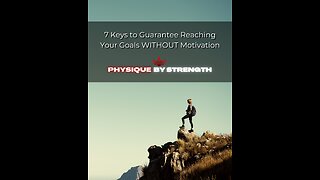 7 Keys to Guarantee You Reach Your Goals WITHOUT Motivation