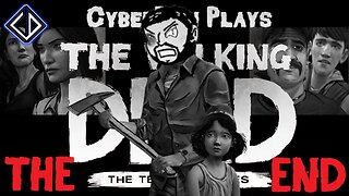CyberDan Plays Telltale's The Walking Dead (Part 5 - THE END)