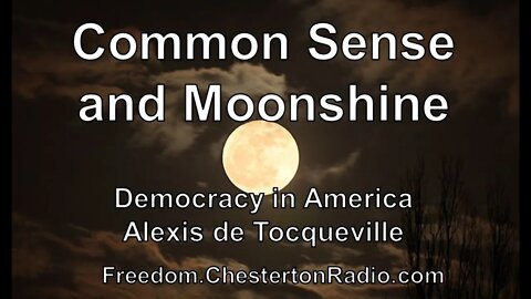 Common Sense and Moonshine - Democracy in America - Alexis de Tocqueville - Ep.10/14