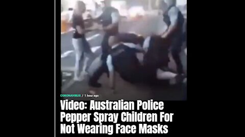 Australian Police Pepper Spray Children For Not Wearing Masks