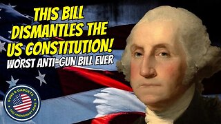 The WORST Anti-2A Bill I've Ever Seen!