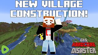 NEW VILLAGE CONSTRUCTION! NEW WEEK, NEW IDEAS! - G1's Hardcore Disaster
