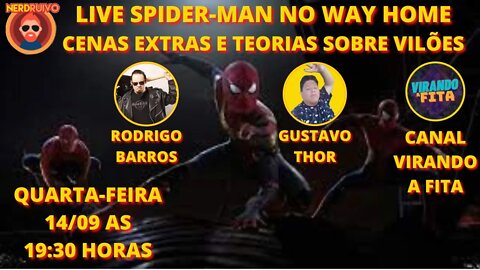 LIVE SPIDER-MAN NO WAY HOME CENAS EXTRAS E TEORIAS SOBRE VILÕES