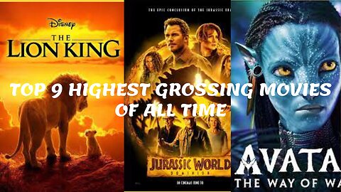 TOP 9 HIGHEST GROSSING MOVIES OF ALL TIME
