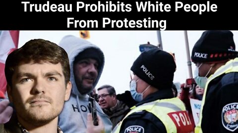 Nick Fuentes || Trudeau Prohibits White People From Protesting