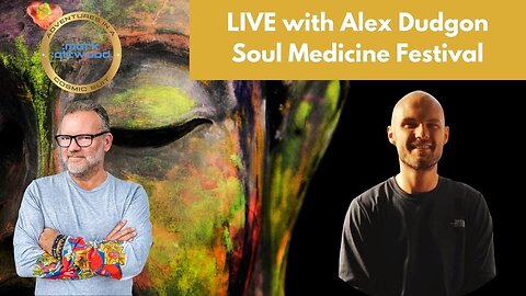 LIVE with Alex Dudgon (Soul Medicine Festival) - 23rd March 2023