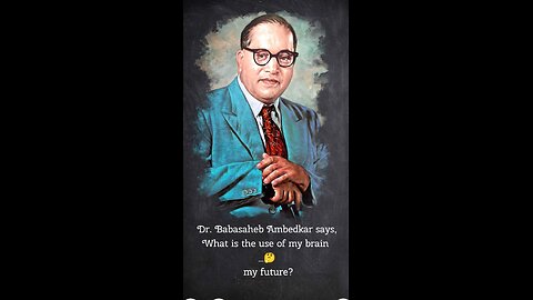 Dr. Babasaheb Ambedkar says,