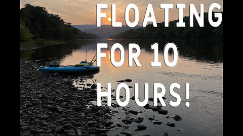 floating and fishing for 10 hours! Part 1.