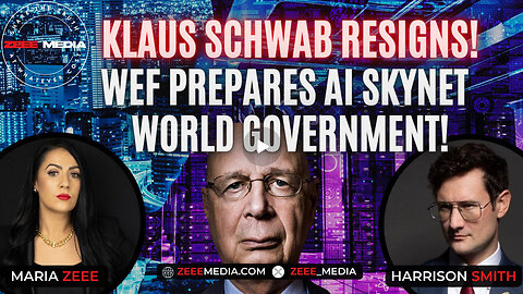 MARIA ZEEE w/ Harrison Smith - Klaus Schwab Resigns! WEF Prepares AI Skynet One-World Government!