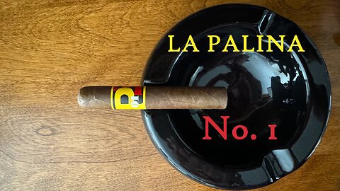 La Palina (LP01) No. 1 cigar review and discussion!