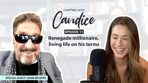 #11 JOHN MCAFEE- RENEGADE MILLIONAIRE, LIVING LIFE ON HIS OWN TERMS