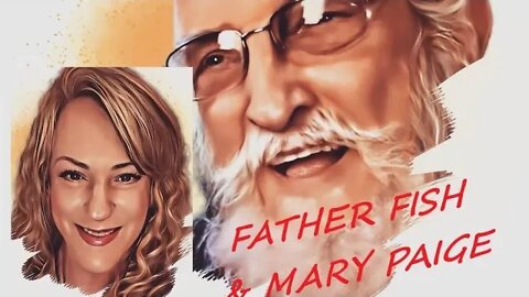 FATHER FISH AND MARY [PAIGE - SUNDAYS!