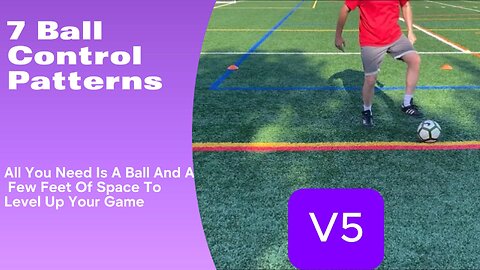 7 Ball Control Patterns | Soccer Training At Home