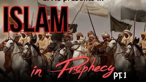 Islam in Prophecy [Part 1] #CFMI