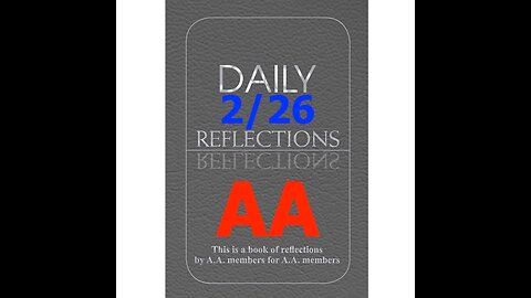 February 26 – AA Meeting - Daily Reflections - Alcoholics Anonymous - Read Along
