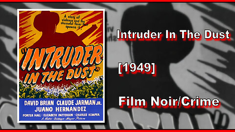 Intruder In The Dust (1949) | FILM NOIR/CRIME | FULL MOVIE