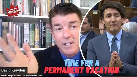 SOG3: Time for Trudeau to Take a Permanent Vacation (Stand on Guard Ep 3)