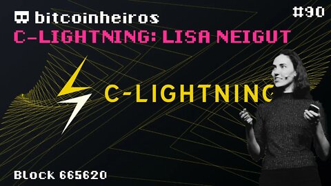 C-Lightning: Convidada especial Lisa Neigut da Blockstream