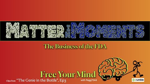 Matter In Moments: The Business of the FDA (Clip Ep3)
