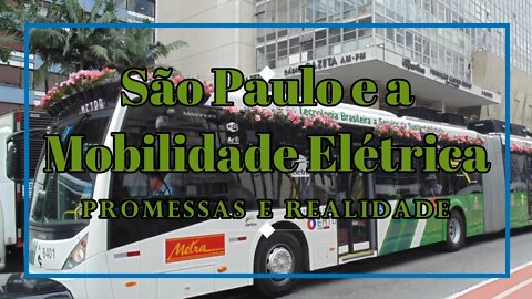 São Paulo e a Mobilidade Elétrica - Verdade Nua e Crua