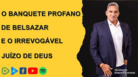 O BANQUETE PROFANO DE BELSAZAR E O IRREVOGÁVEL JUÍZO DE DEUS