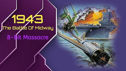 1943: The Battle Of Midway - NES (Missions 1,2,3)