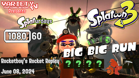 RRR June 08, 2024: VTV Presents Splaturdays (Big BIG Run)