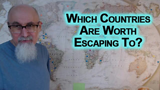 Which Countries Are Worth Escaping to if You Need To Get Away From WEF Puppets & Their Great Reset?