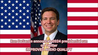 Ron DeSantis announces 2024 presidential run on Twitter IMPROVED AUDIO QUALITY