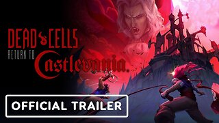 Dead Cells: Return to Castlevania - Official Teaser Trailer