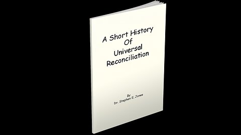 UNA BREVE HISTORIA DE LA RECONCILIACIÓN UNIVERSAL-Parte 1 (Actualiz. FEB-2023), Dr. Stephen Jones