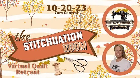 The Stitchuation Room Virtual Quilt Retreat! 10-20-23 Join Me!