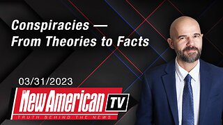 The New American TV | Conspiracies — From Theories to Facts