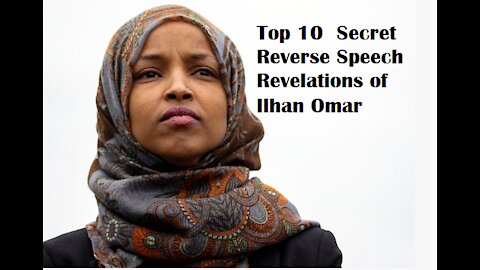 Top 10 Reverse Speech Revelations of Ilhan Omar