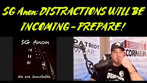 SG Anon And David Nino - DISTRACTIONS Will Be Incoming - Prepare - 2/18/24..