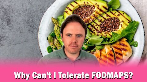 Why Can't I Tolerate FODMAPS?
