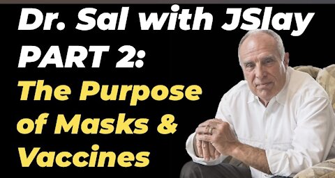 Part 2 with Dr. Sal: The REAL Purpose of the Plandemic