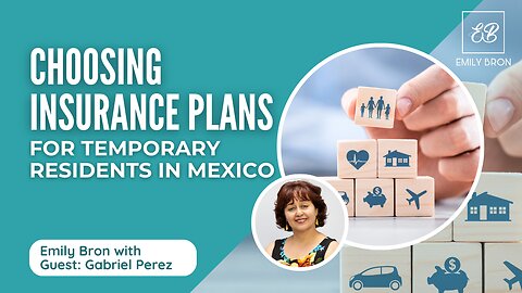 Navigating Insurance Options for Expats in Mexico: Expert Insights
